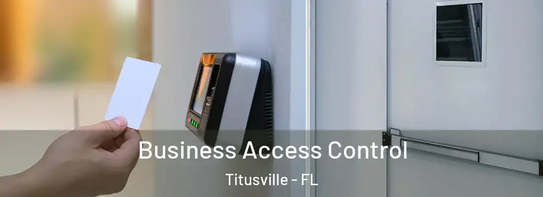 Business Access Control Titusville - FL