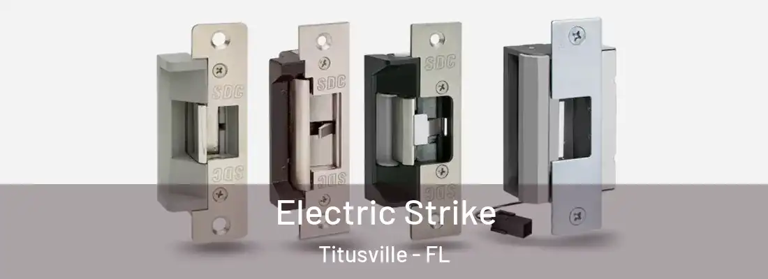  Electric Strike Titusville - FL
