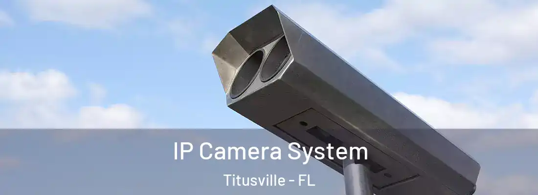  IP Camera System Titusville - FL