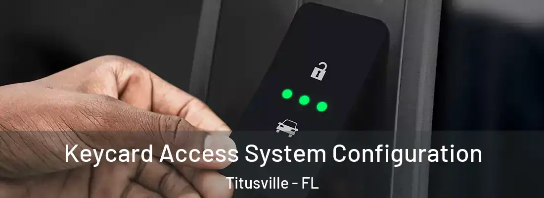  Keycard Access System Configuration Titusville - FL