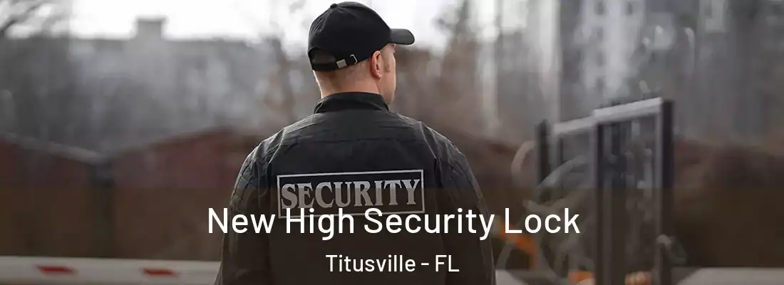  New High Security Lock Titusville - FL
