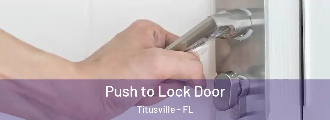 Push to Lock Door Titusville - FL