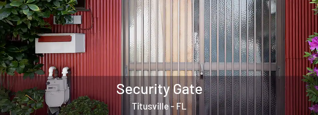 Security Gate Titusville - FL
